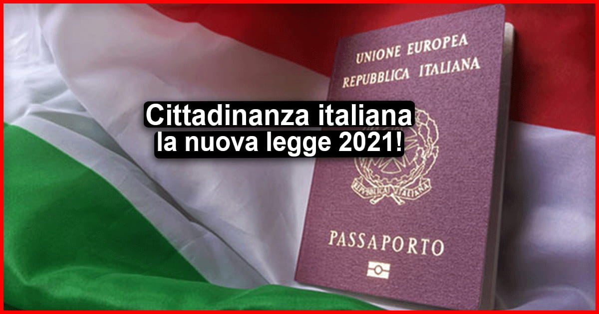 Cittadinanza italiana 2021 nuova legge