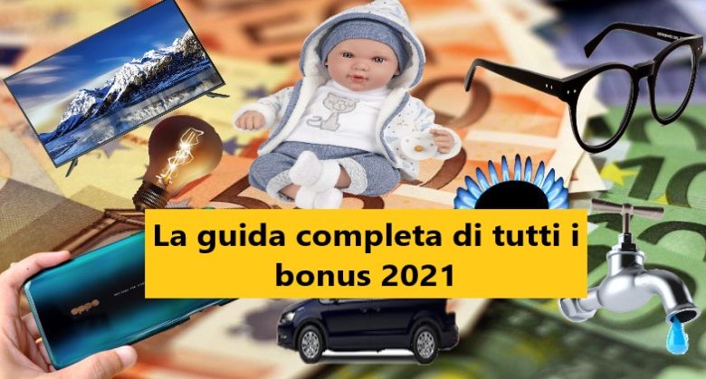 La guida completa di tutti i bonus 2021