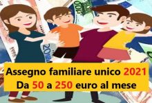 Assegno familiare unico 2021: Da 50 a 250 euro al mese