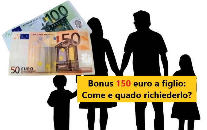 Bonus 150 euro a figlio: Come e quado richiederlo?