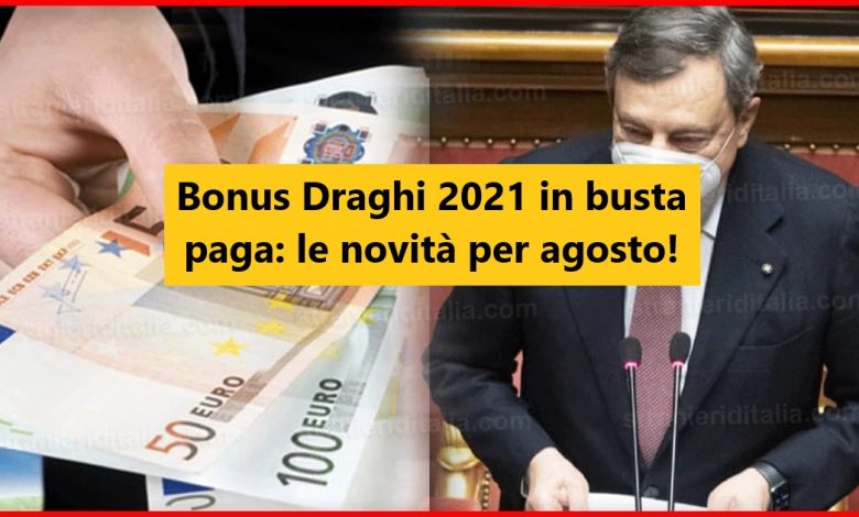 Bonus Draghi 2021 in busta paga: le novità per agosto!